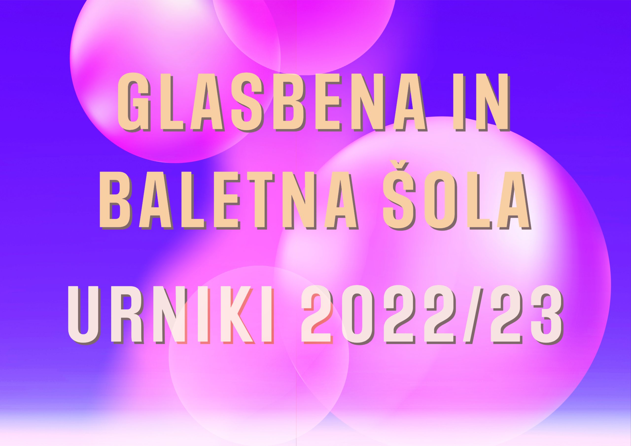 DELITEV URNIKOV NA GLASBENI IN BALETNI ŠOLI KONSERVATORIJA MARIBOR Z ODDELKI 2022/23