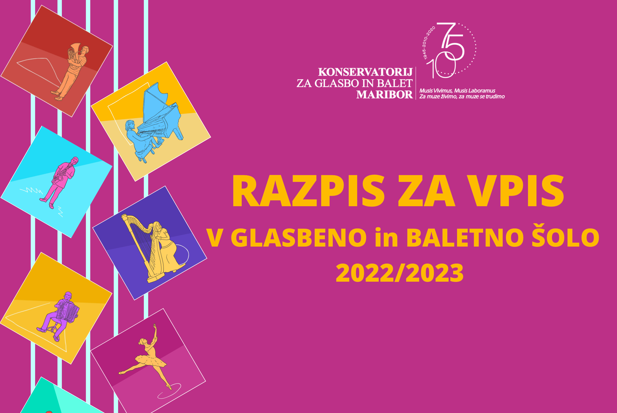 RAZPIS ZA VPIS V GLASBENO IN BALETNO ŠOLO 2022/2023 RAZPIS ZA VPIS V GLASBENO IN BALETNO ŠOLO 2022/2023