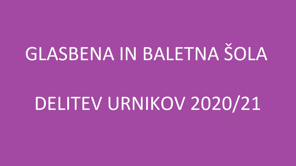 DELITEV URNIKOV NA GLASBENI IN BALETNI ŠOLI KONSERVATORIJA MARIBOR Z ODDELKI 2020/21