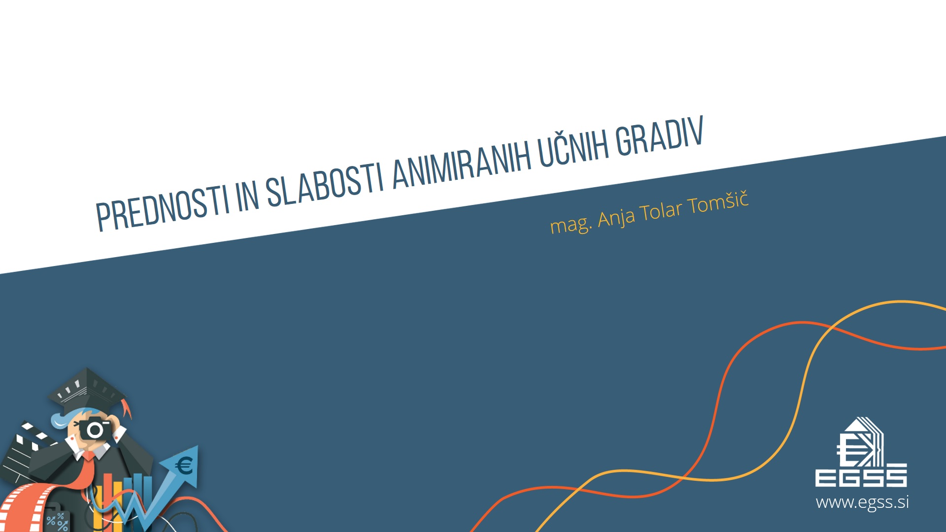 Prednosti in slabosti animiranih učnih gradiv Prednosti in slabosti animiranih učnih gradiv