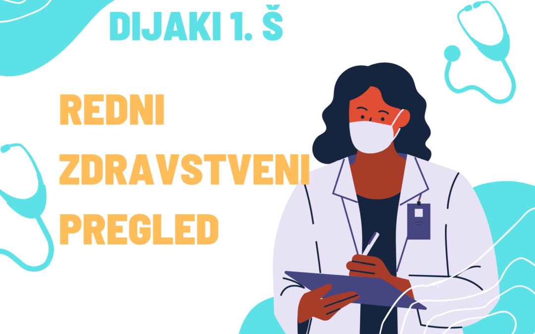 Redni preventivni zdravstveni pregled za dijake 1. Š – NOV TERMIN!