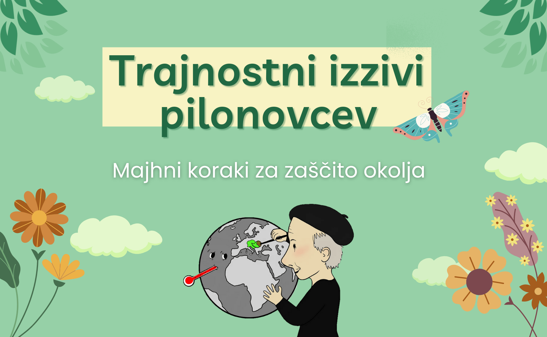 Z majhnimi koraki do boljšega odnosa do okolja Z majhnimi koraki do boljšega odnosa do okolja