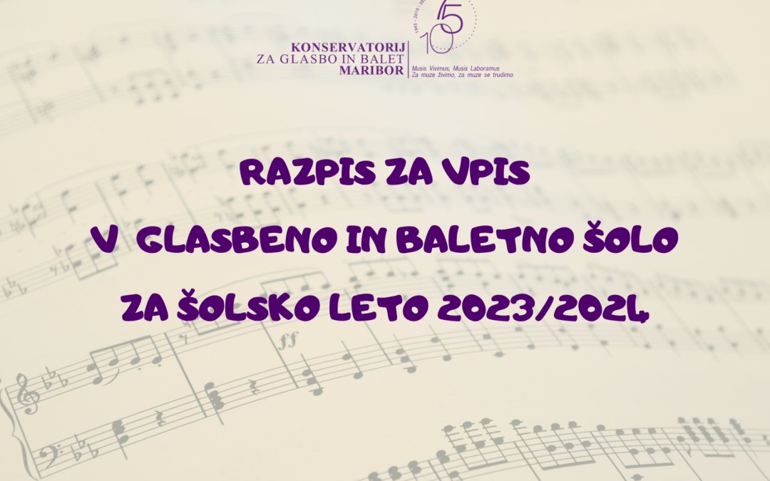 RAZPIS ZA VPIS V GLASBENO IN BALETNO ŠOLO 2023/2024