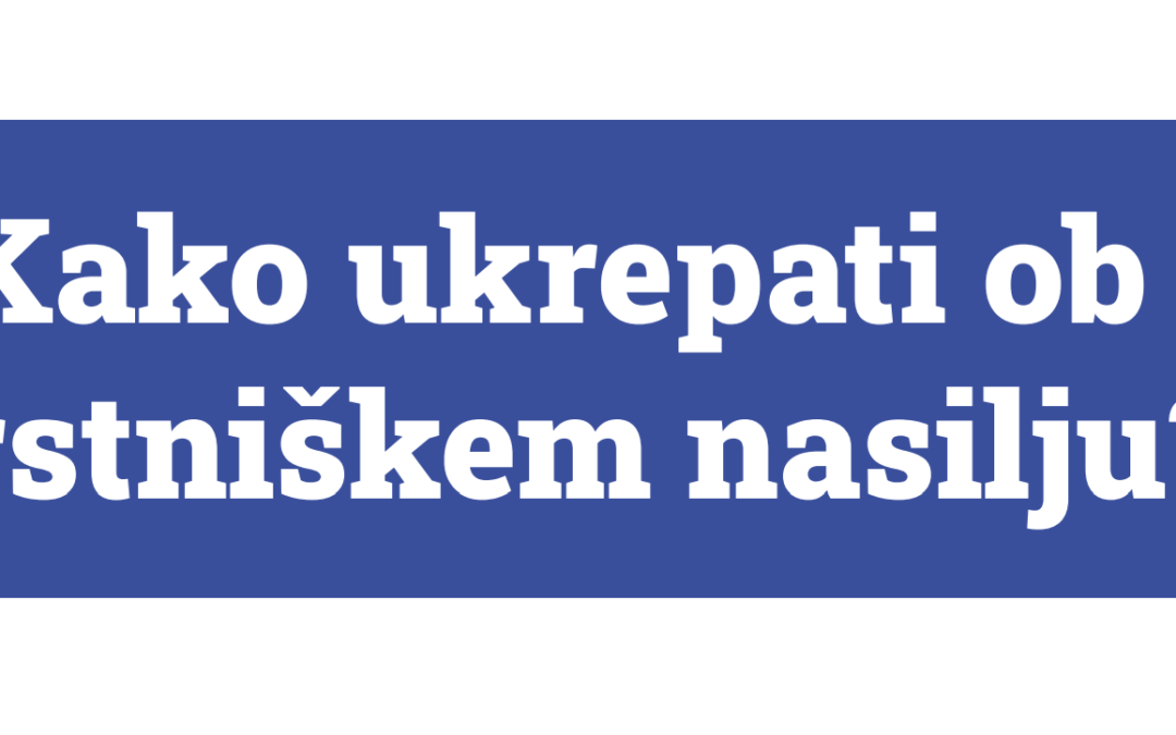 Kako ukrepati ob vrstniškem nasilju?