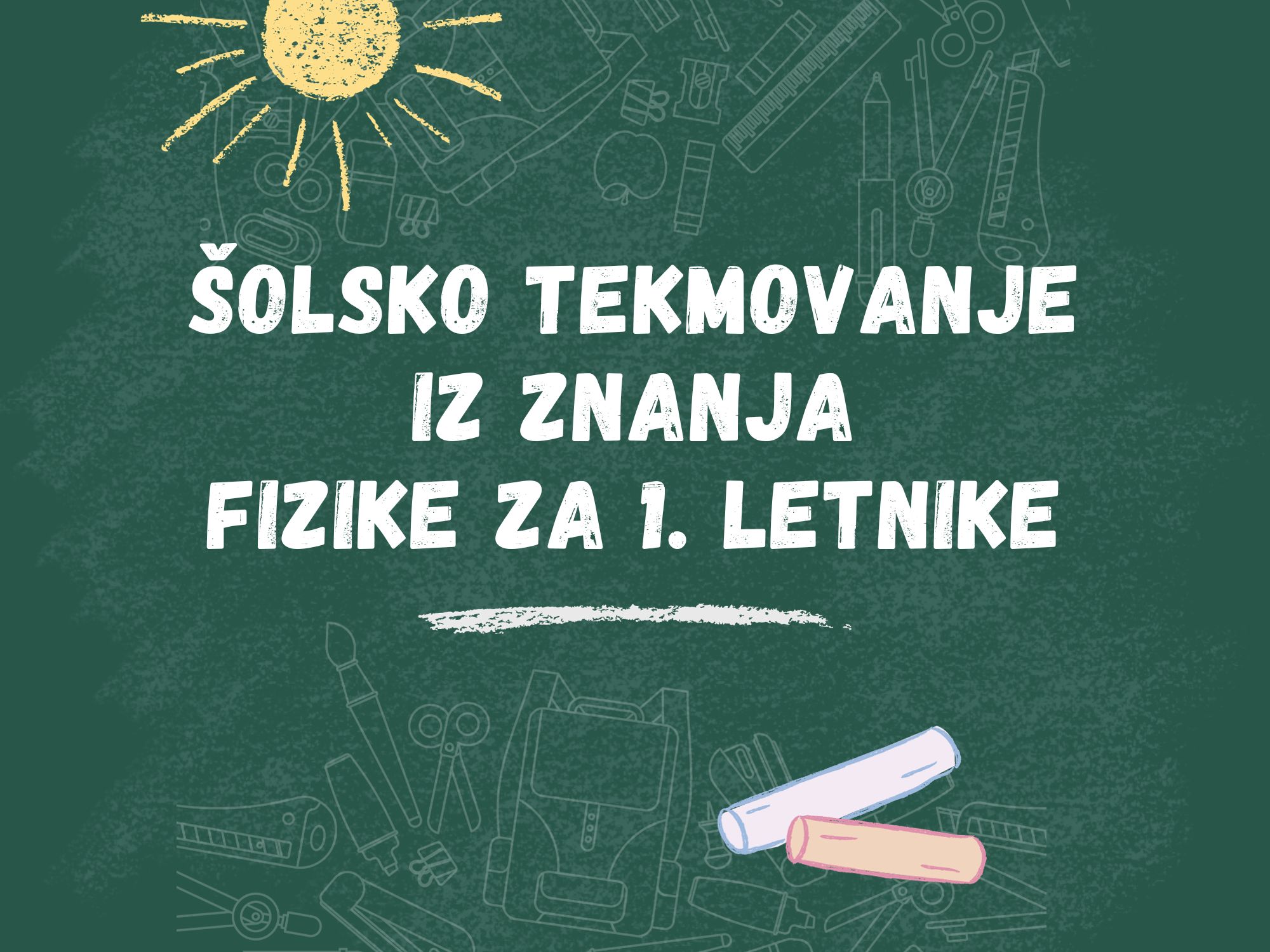 Šolsko tekmovanje v znanju fizike za 1. letnike Šolsko tekmovanje v znanju fizike za 1. letnike