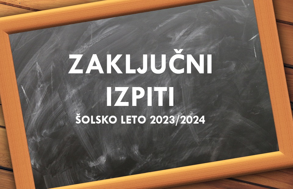 Zaključni izpiti v šolskem letu 2023/2024