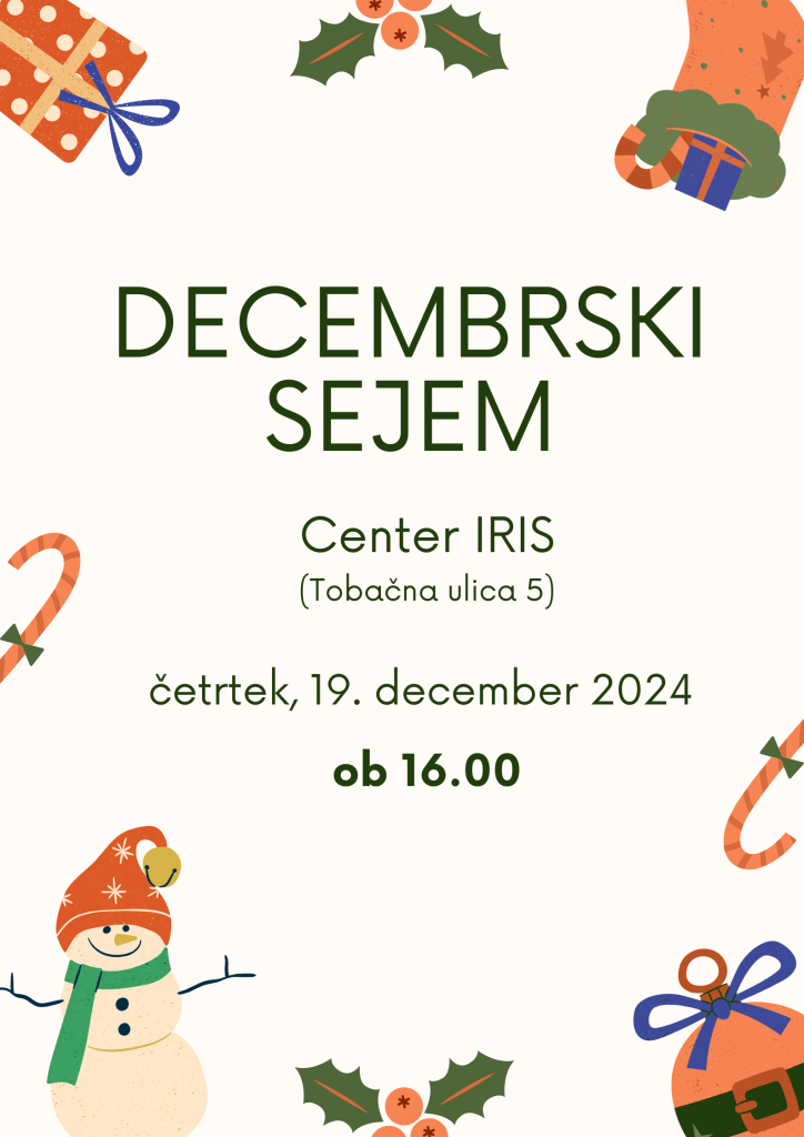 Decembrski sejem\\nCenter IRIS (Tobačna ulica 5)\\nčetrtek, 19. december 2024, ob 16.00