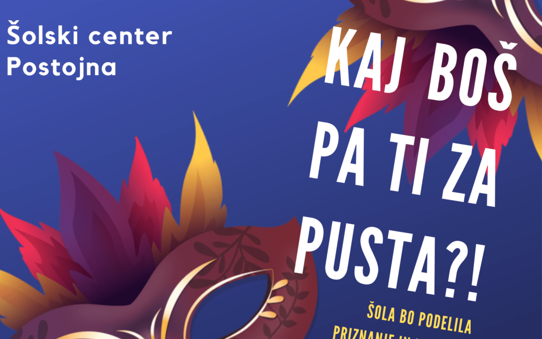 Šolski center Postojna v maskah – naj pustni duh zavlada šoli!