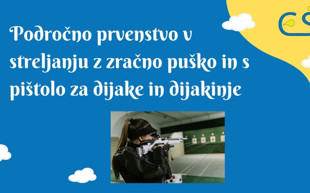 Področno prvenstvo srednjih šol v streljanju z zračno puško in s pištolo