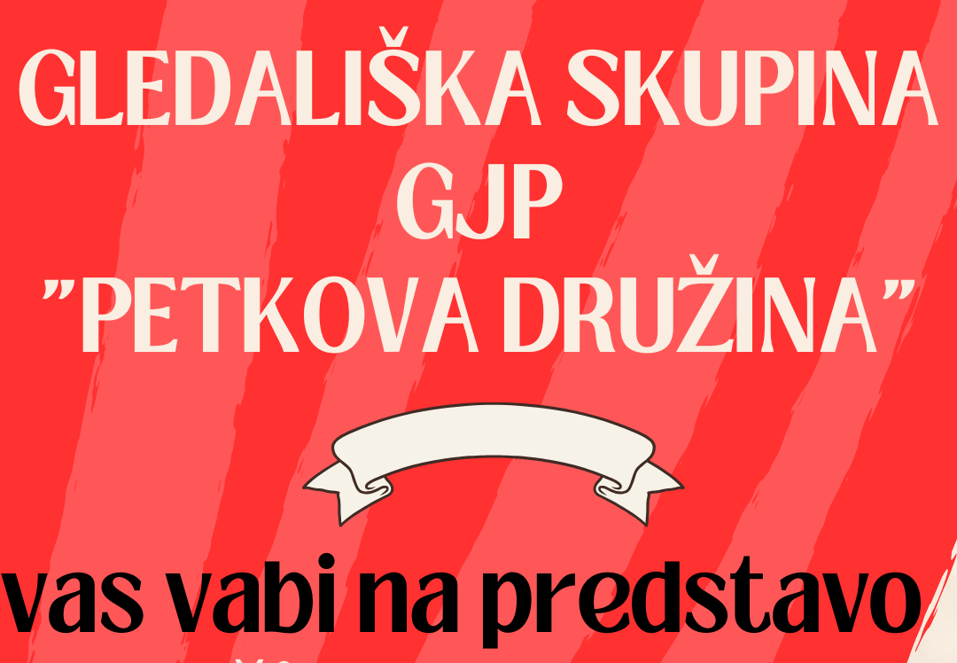 Gledališka skupina GJP vabi na predstavo Gledališka skupina GJP vabi na predstavo