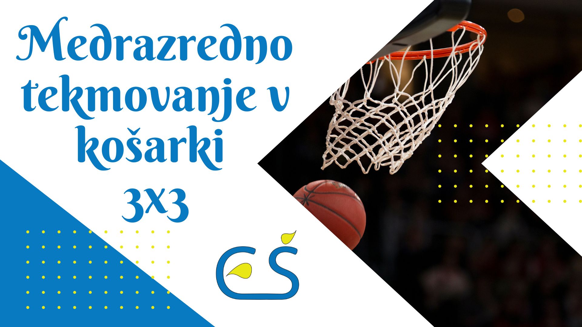 Šolsko medrazredno prvenstvo v košarki (3×3) Šolsko medrazredno prvenstvo v košarki (3×3)