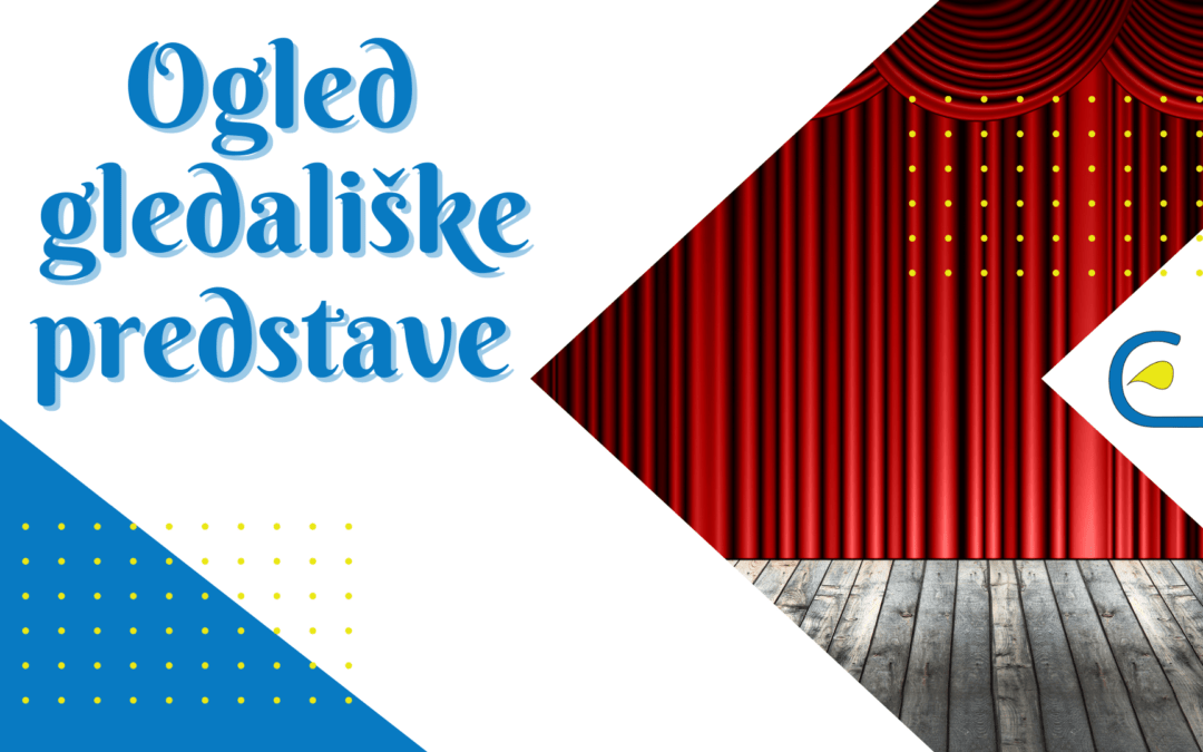 Ogled gledališke predstave – 14. 4. in 15. 4. 2025