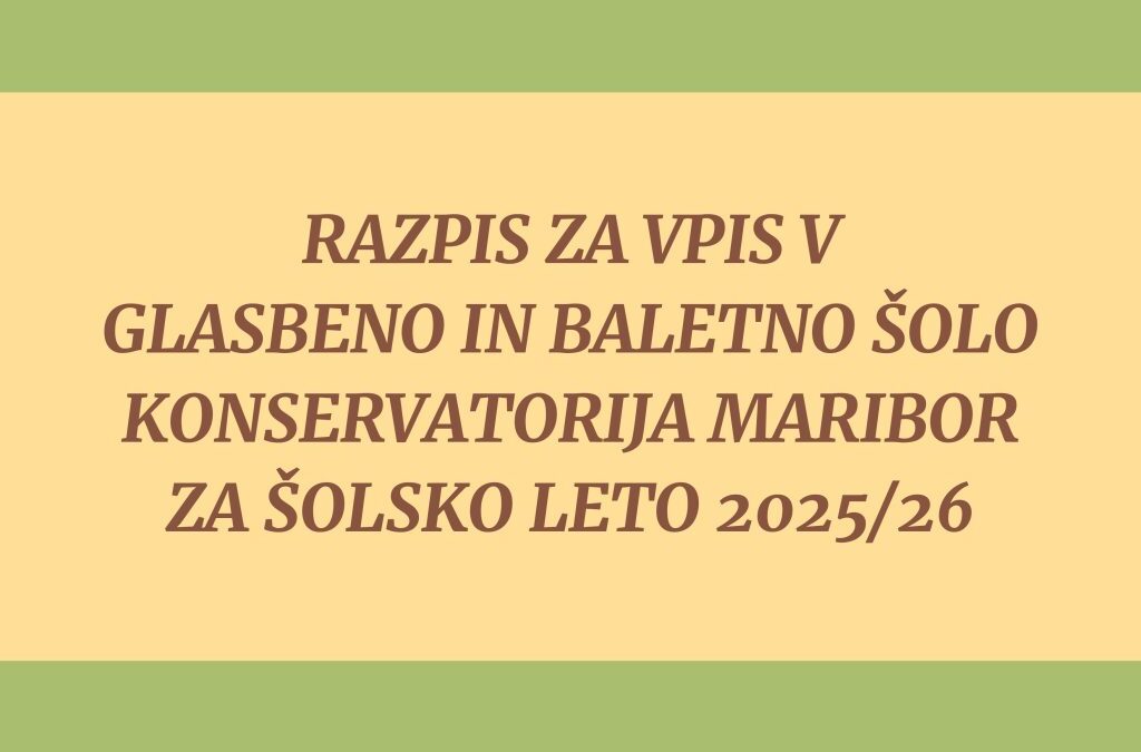 Razpis za vpis v glasbeno in baletno šolo za šolsko leto 2025/26