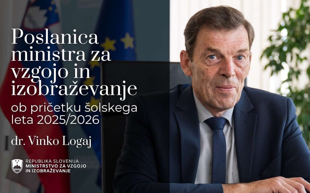 Video poslanica ministra dr. Vinka Logaja pred začetkom šolskega leta 2025/2026