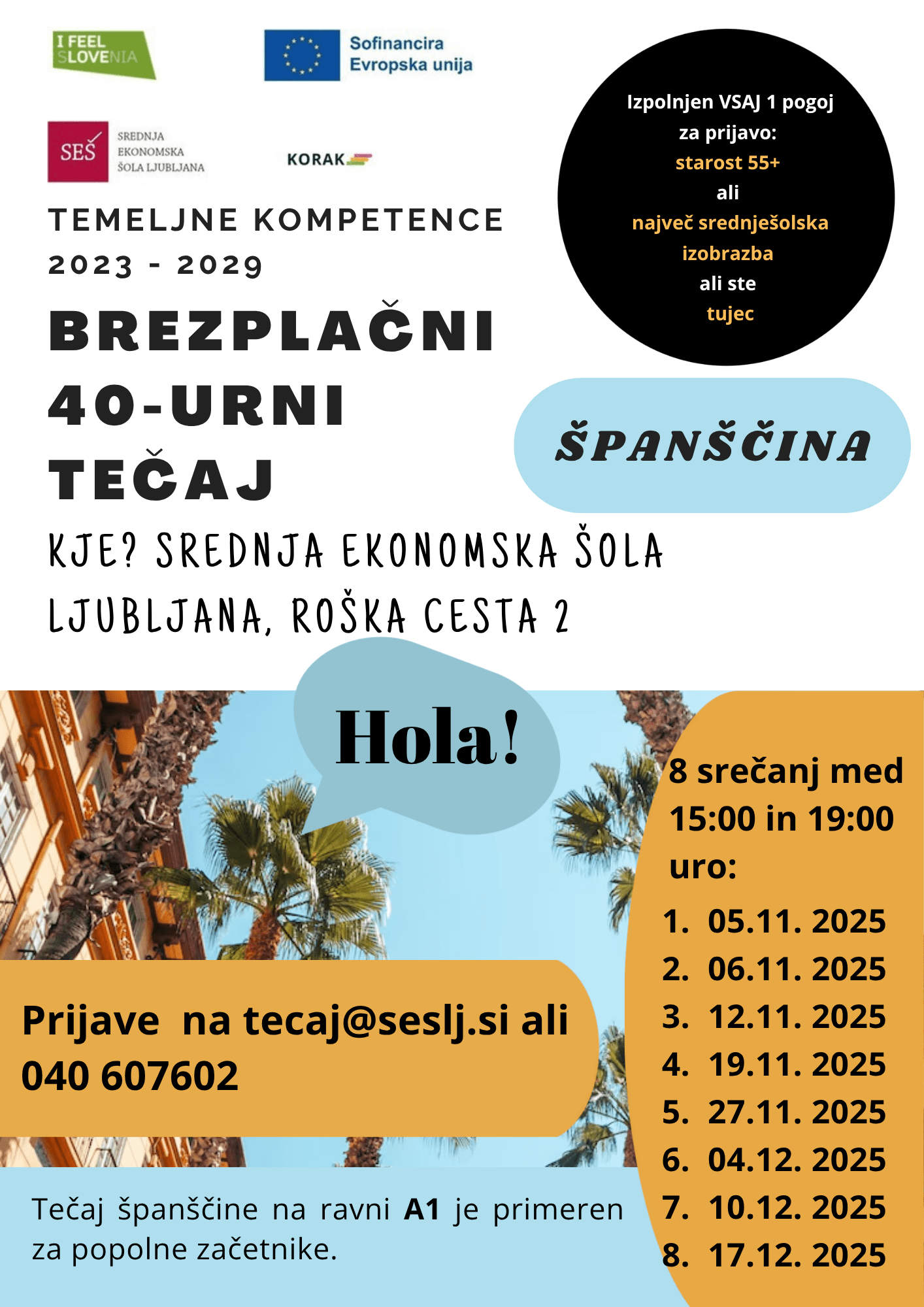BREZPLAČNI TEČAJ: Španščina na ravni A1 – vstopna raven (40 ur) BREZPLAČNI TEČAJ: Španščina na ravni A1 – vstopna raven (40 ur)