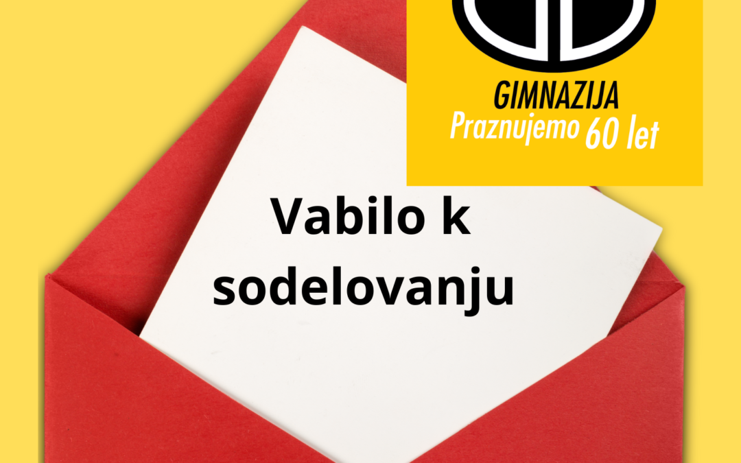 Vabilo k sodelovanju – Gimnazija Velenje praznuje 60 let! 🎉