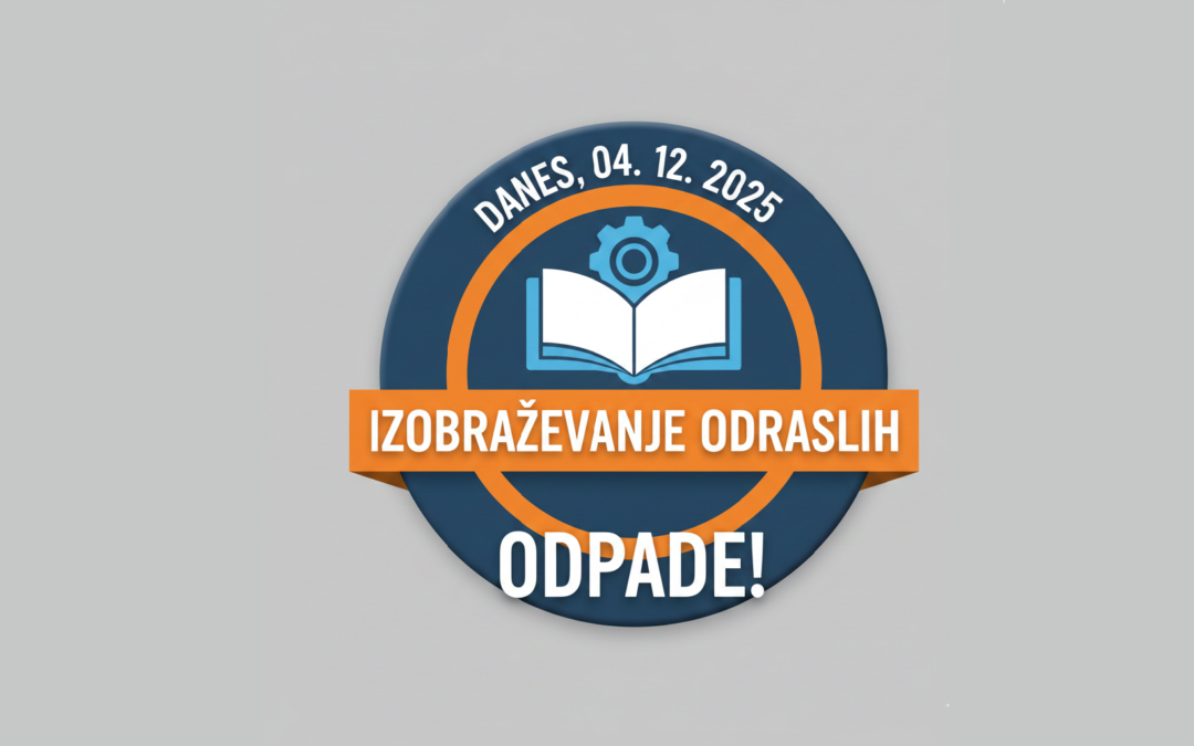 Danes 4.12.2025 izobraževanje odraslih ODPADE!