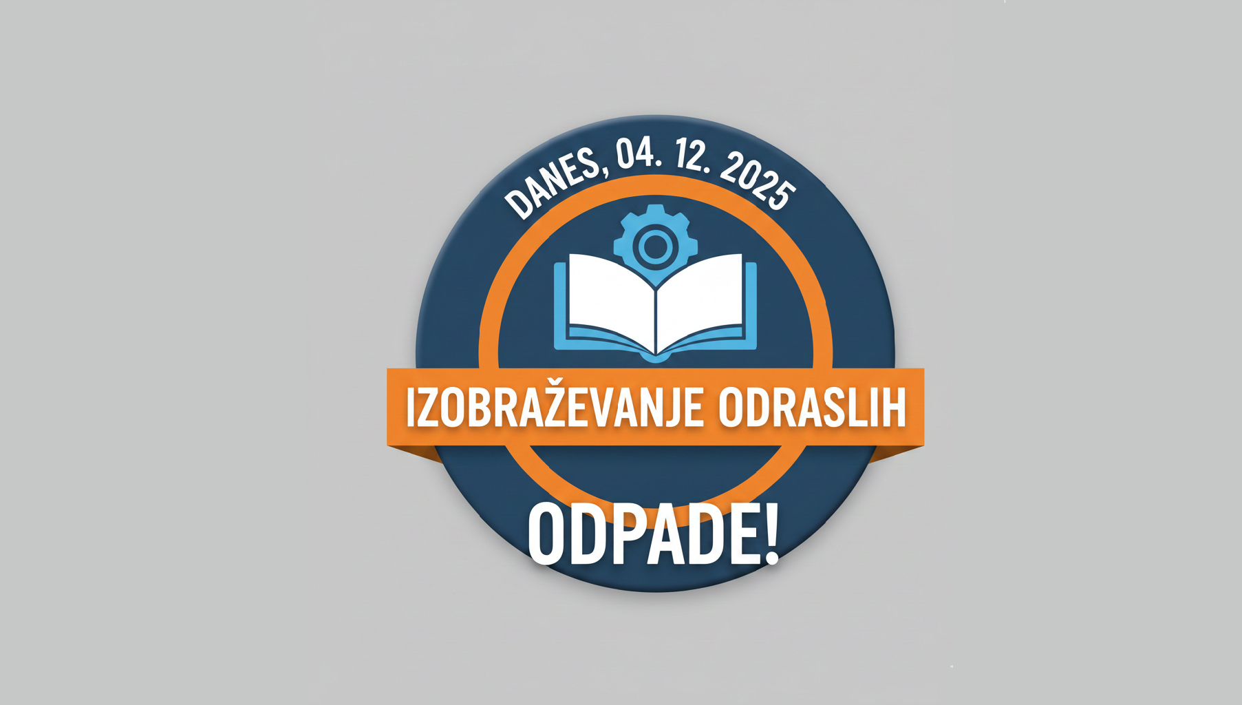 Danes 4.12.2025 izobraževanje odraslih ODPADE!