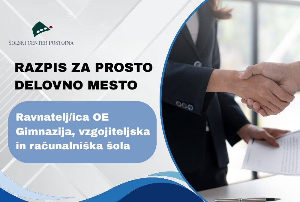 Razpis za prosto delovno mesto ravnatelj/ica OE Gimnazija, vzgojiteljska in računalniška šola