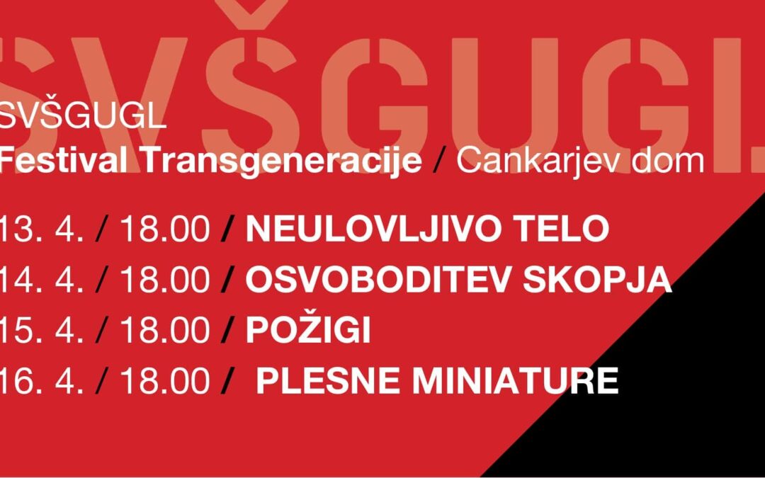 SVŠGUGL NA FESTIVALU TRANSGENERACIJE v Cankarjevem domu