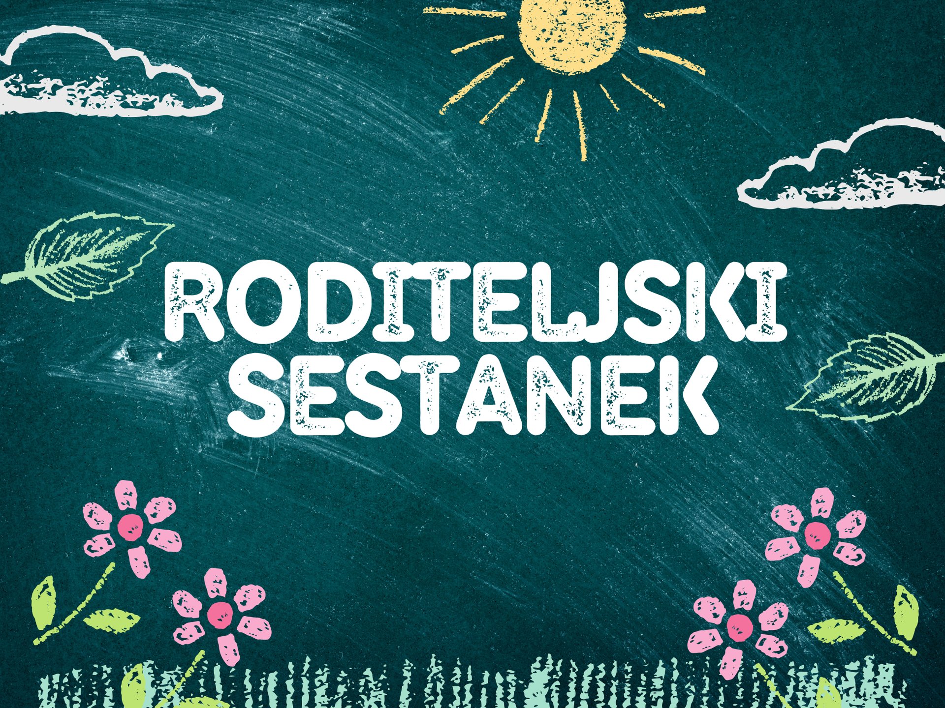 Roditeljski sestanek in govorilne ure Roditeljski sestanek in govorilne ure
