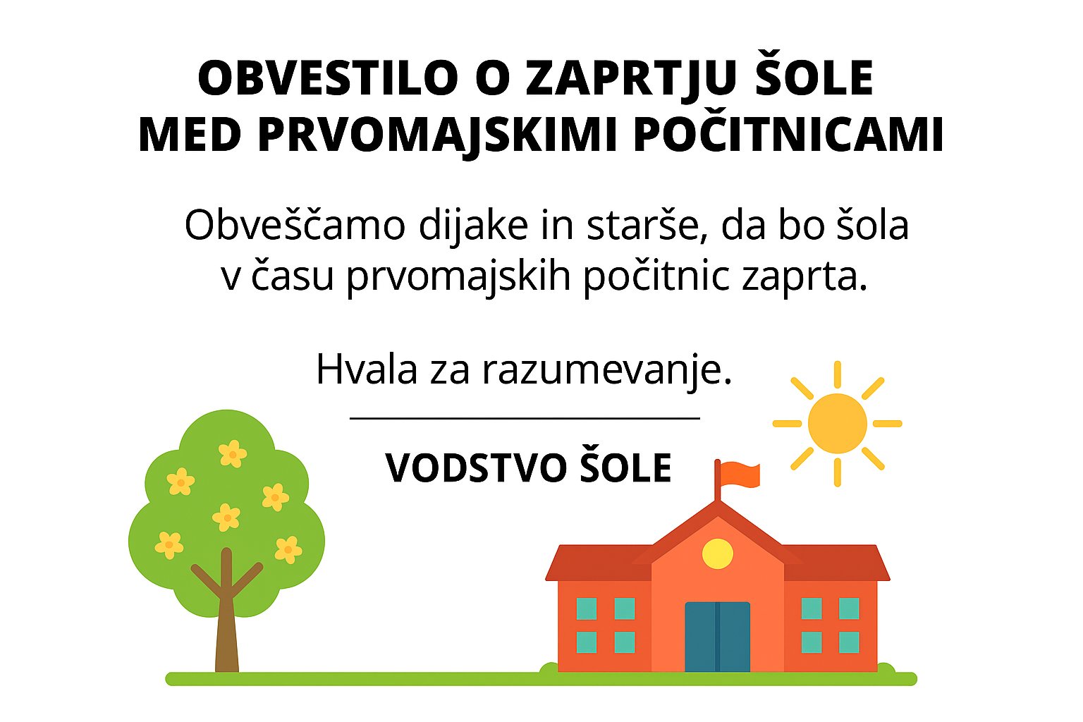 Obvestilo o zaprtju šole med prvomajskimi počitnicami Obvestilo o zaprtju šole med prvomajskimi počitnicami